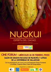 Valladolid: Cine forum "Nugkui, Espíritu del Cacao" @ Salón de Grados de la Facultad de Filosofía y Letras